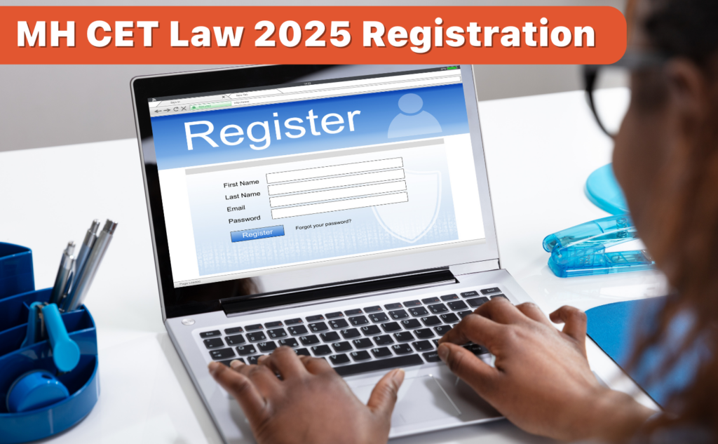 MH CET Law 2025 Registration Process_ Step-by-Step Guide and Important Deadlines